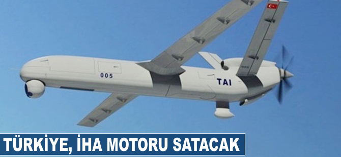 Türkiye İHA motoru satacak