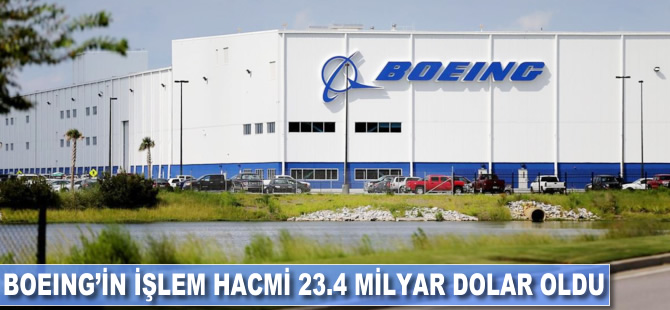 Boeing'in işlem hacmi 23.4 milyar dolar oldu