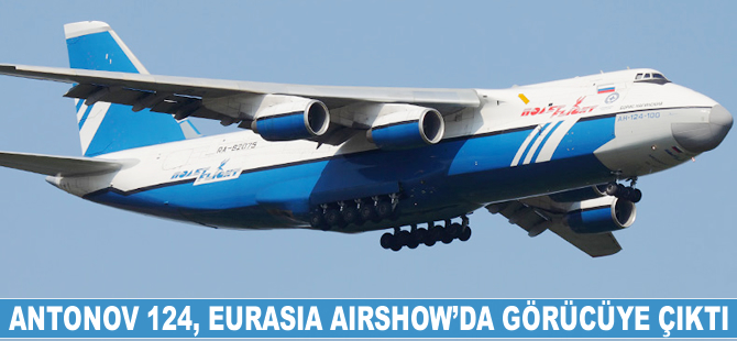 Dünyanın en büyük 2. kargo uçağı An-124 Eurasia Airshow'da