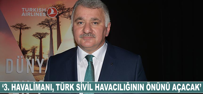 Bilal Ekşi: 3.Havalimanı, Türk sivil havacılığının önünü açacak bir proje