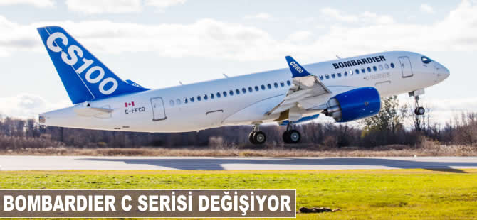 Bombardier C Serisi değişiyor