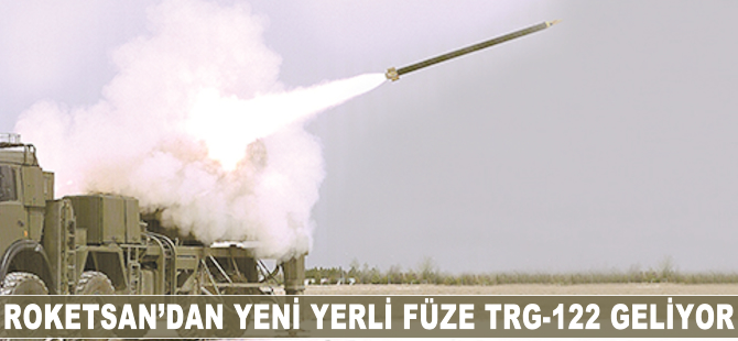 Roketsan'dan yeni yerli füze TRG-122 geliyor