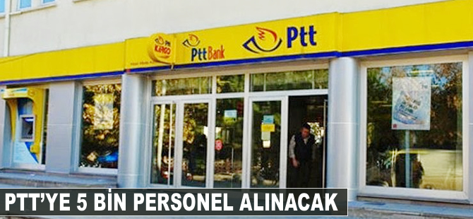 PTT'ye 5 bin personel alınacak