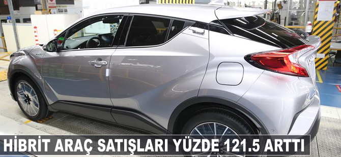 Hibrit araç satışları yüzde 121.5 arttı