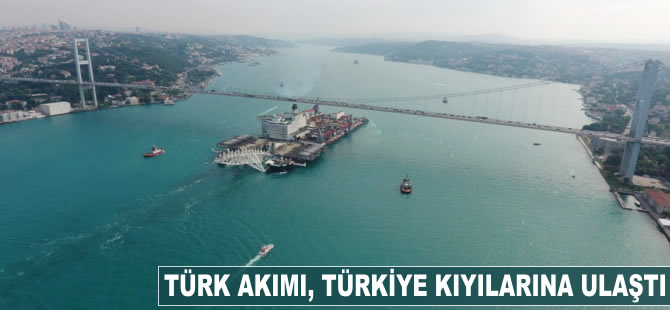 Türk Akımı, Türkiye kıyılarına ulaştı