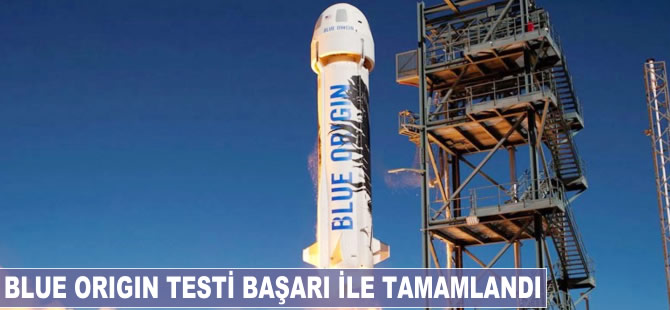 Blue Origin testi başarı ile tamamlandı