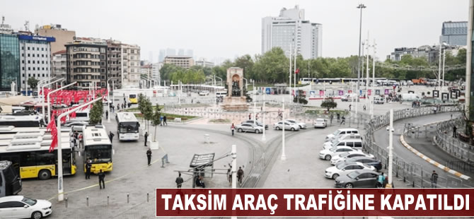 Taksim araç trafiğine kapatıldı