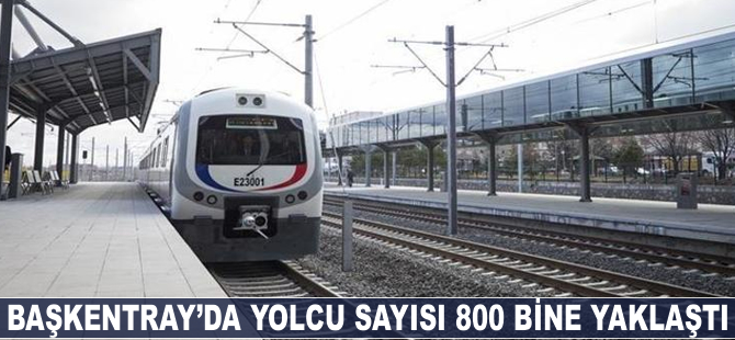 Başkentray'da yolcu sayısı 800 bine yaklaştı