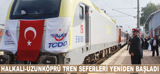 Halkalı-Uzunköprü tren seferleri başladı