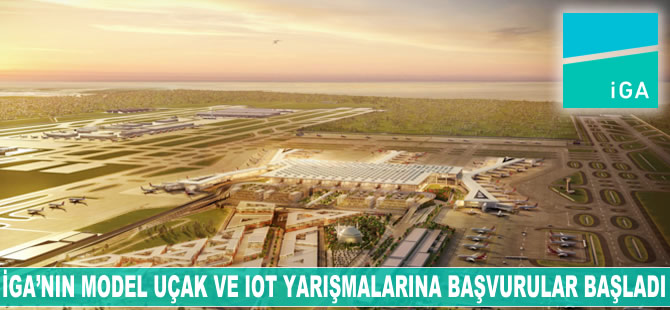 İGA'nın Model Uçak ve IOT yarışmalarına başvuru başladı