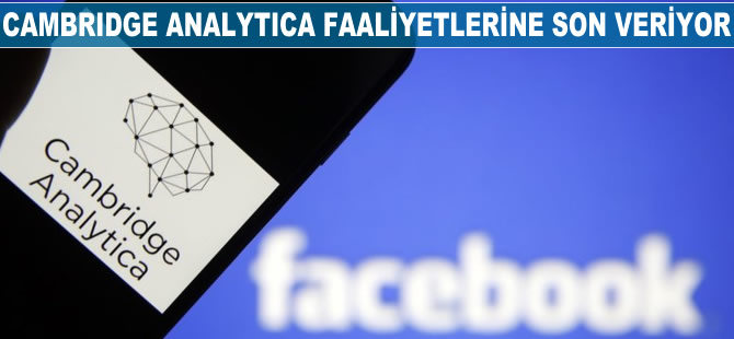 Cambridge Analytica faaliyetlerine son veriyor