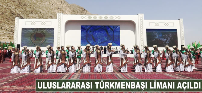 Uluslararası Türkmenbaşı Limanı açıldı