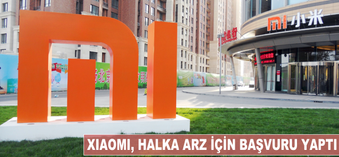 Xiaomi, halka arz için başvuru yaptı