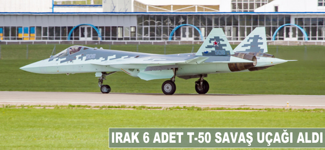 Irak 6 adet T-50 savaş uçağı aldı