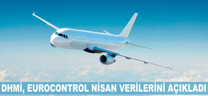 DHMİ, Eurocontrol nisan verilerini açıkladı