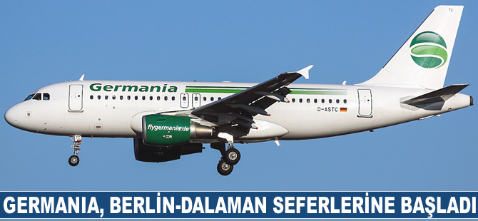 Germania, Berlin-Dalaman seferlerine başladı