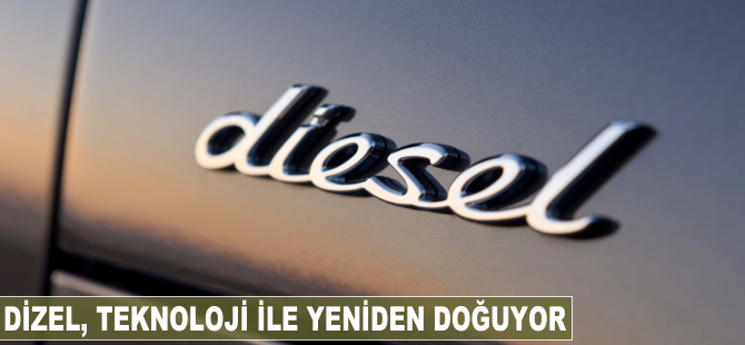 Dizel, 'teknoloji' ile yeniden doğuyor