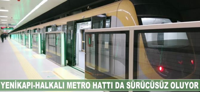 Yenikapı-Halkalı Metro Hattı da sürücüsüz oluyor