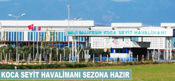 Koca Seyit Havalimanı sezona hazır