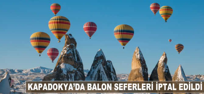 Kapadokya'da balon seferleri iptal edildi