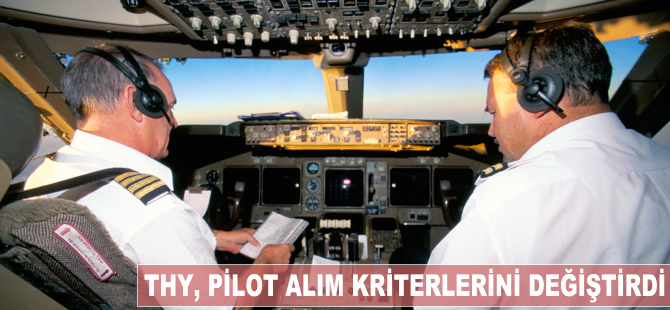 THY, pilot alım kriterlerini değiştirdi