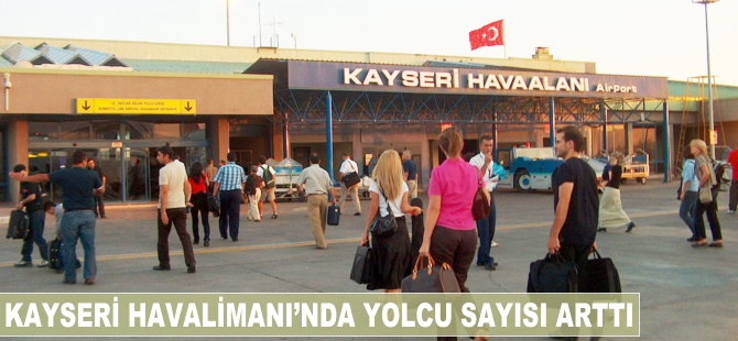 Kayseri Havalimanı'nda yolcu sayısı arttı