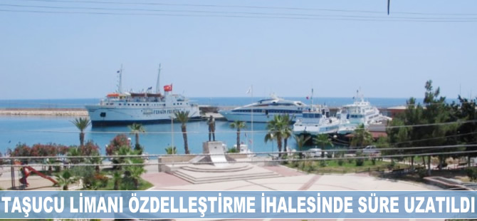 Taşucu Limanı özelleştirme ihalesinde süre uzadı