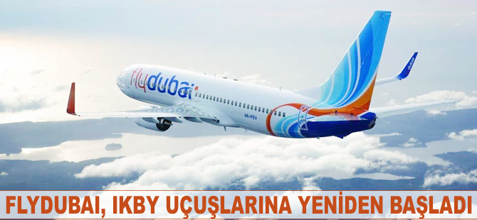 Flydubai, IKBY uçuşlarına yeniden başladı