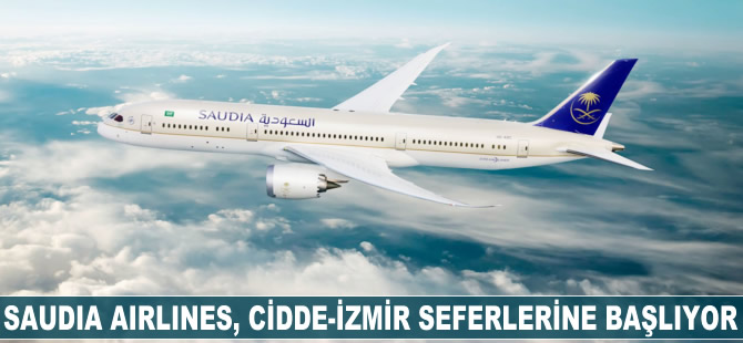 Saudia Airlines, Cidde-İzmir seferlerine başladı