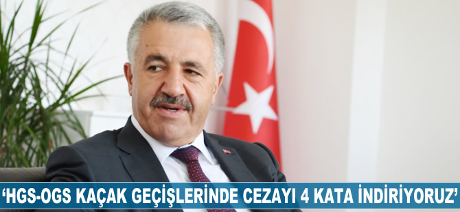 Ahmet Arslan: HGS-OGS kaçak geçişlerinde cezayı 4 kata indiriyoruz