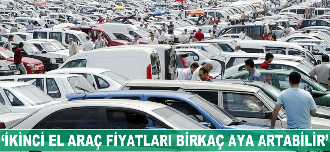 Tuğrul Denizaşan: İkinci el araç fiyatları birkaç aya artabilir