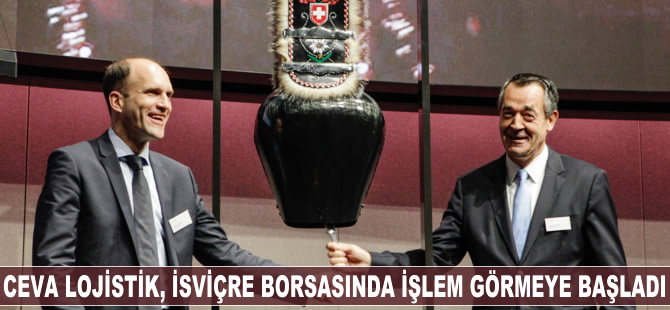 Ceva Lojistik hisseleri İsviçre Borsası’nda işlem görmeye başladı