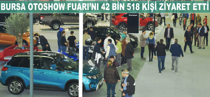 Bursa Otoshow Fuarı’nı 42 bin 518 kişi ziyaret etti