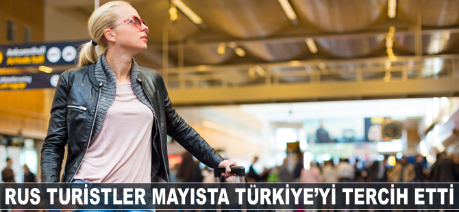 Rus turistlerin yarısı mayısta Türkiye'yi tercih etti