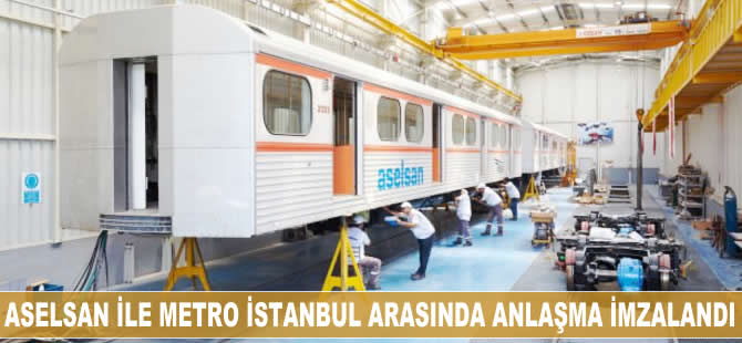 Aselsan ile Metro İstanbul arasında anlaşma imzalandı