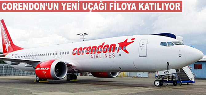 Corendon'un yeni uçağı filoya katılıyor