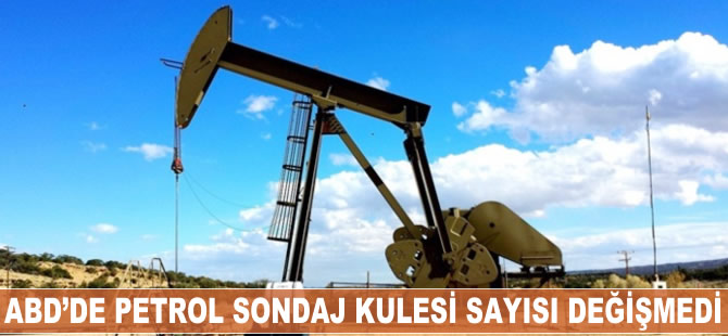 ABD'de petrol sondaj kulesi sayısı değişmedi