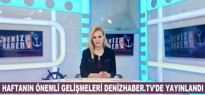 Haftanın öne çıkan haberleri DenizHaber.TV'de yayınlandı