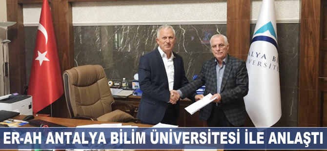 Er-Ah Antalya Bilim Üniversitesi ile anlaştı