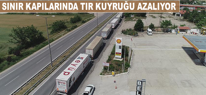 Sınır kapılarında tır kuyruğu azalıyor