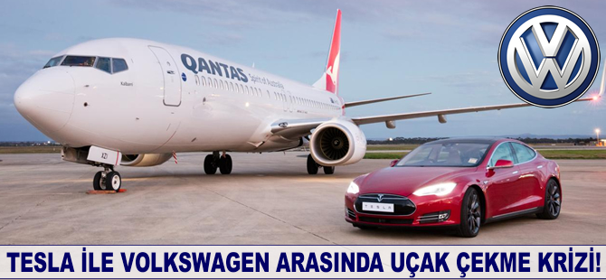 Tesla ile Volkswagen arasında uçak çekme krizi!