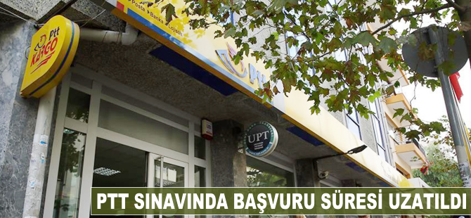 PTT sınavında başvuru süresi uzatıldı