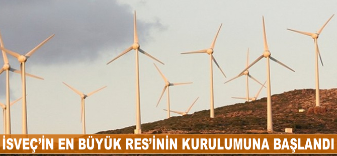 İsveç’in en büyük RES’inin kurulumuna başlandı