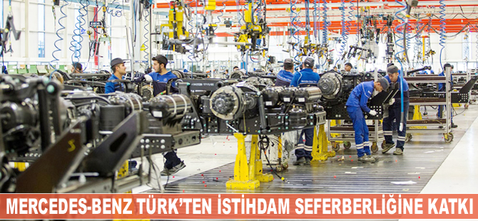 Mercedes-Benz Türk, istihdam seferberliğine katkı sağlıyor