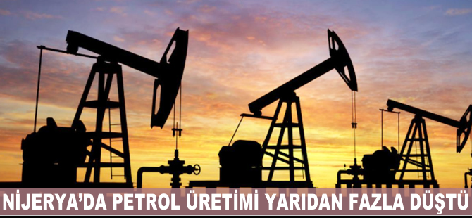 Nijerya'da petrol üretimi yarıdan fazla düştü