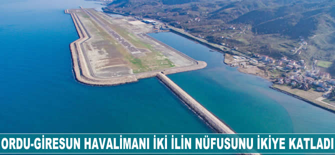 Ordu-Giresun Havalimanı iki ilin nüfusunu katladı