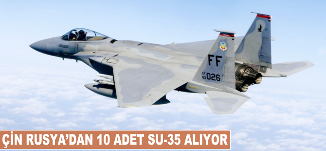 Çin Rısya'dan 10 adet SU-35 alıyor