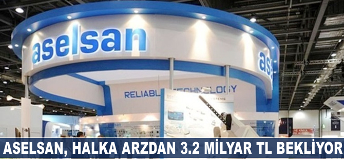 Aselsan halka arzdan 3.2 milyar TL bekliyor