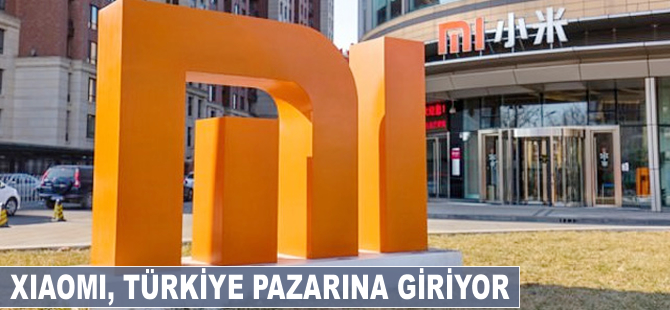 Xiaomi, Türkiye pazarına giriyor