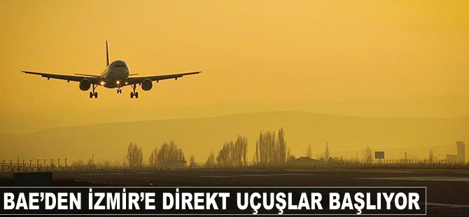 BAE'den İzmir'e direkt uçuşlar başlıyor